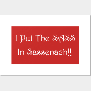 I Put The Sass in Sassenach! Posters and Art